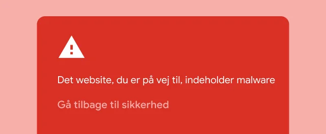 En kritisk advarsel underretter brugeren om, at det website, vedkommende er ved at åbne, indeholder malware.